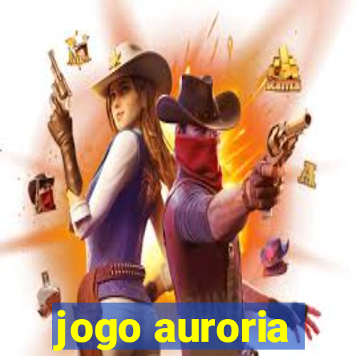 jogo auroria